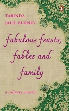 Fabulous Feasts, Fables and Family - Jalil-Burney, Tabinda