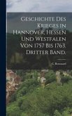 Geschichte des Krieges in Hannover, Hessen und Westfalen von 1757 bis 1763. Dritter Band.