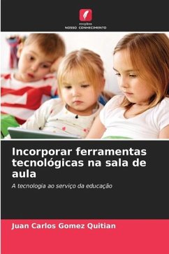 Incorporar ferramentas tecnológicas na sala de aula - Gomez Quitian, Juan Carlos