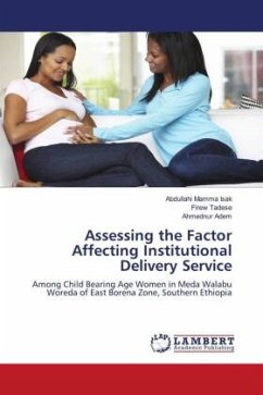 Assessing the Factor Affecting Institutional Delivery Service - Mamma Isak, Abdullahi;Tadese, Firew;Adem, Ahmednur