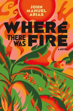 Where There Was Fire - Arias, John Manuel