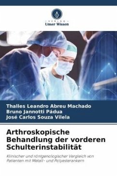 Arthroskopische Behandlung der vorderen Schulterinstabilität - Abreu Machado, Thalles Leandro;Pádua, Bruno Jannotti;Souza Vilela, José Carlos