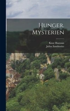 Hunger. Mysterien - Hamsun, Knut; Sandmeier, Julius