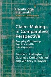 Claim-Making in Comparative Perspective - Gallagher, Janice K. (Rutgers University, New Jersey); Kruks-Wisner, Gabrielle (University of Virginia); Taylor, Whitney K. (San Francisco State University)