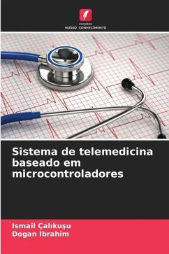 Sistema de telemedicina baseado em microcontroladores - Çalikusu, Ismail;Ibrahim, Dogan