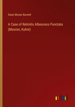 A Case of Retinitis Albescens Punctata (Mooren, Kuhnt)