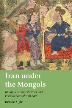 Iran Under the Mongols - Aigle, Denise