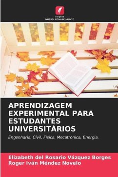 APRENDIZAGEM EXPERIMENTAL PARA ESTUDANTES UNIVERSITÁRIOS - Vázquez Borges, Elizabeth del Rosario;Méndez Novelo, Roger Iván