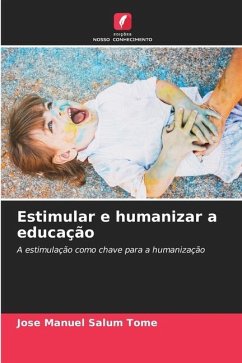 Estimular e humanizar a educação - Salum Tomé, Jose Manuel
