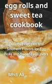 Egg Rolls And Sweet Tea Cookbook