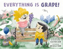 Everything Is Grape! - Heim, Alastair