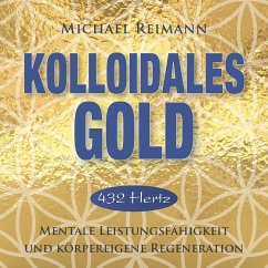 KOLLOIDALES GOLD [432 Hertz] (MP3-Download) - Reimann, Michael