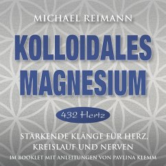 KOLLOIDALES MAGNESIUM [432 Hertz] (MP3-Download) - Reimann, Michael; Klemm, Pavlina