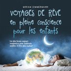 Voyages de rêve en pleine conscience pour les enfants: Les plus beaux voyages imaginaires pour s'endormir, méditer et être plus vigilant (MP3-Download)