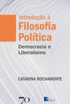 Introdução à Filosofia Política (eBook, ePUB) - Rochamonte, Catarina