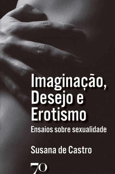 Imaginação, Desejo e Erotismo (eBook, ePUB)