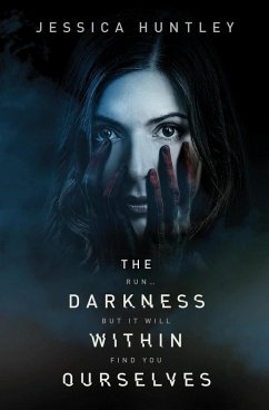 The Darkness Within Ourselves (The Darkness Series, #1) (eBook, ePUB) - Huntley, Jessica