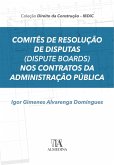Comitês de Resolução de Disputas (Dispute Boards) nos Contratos da Administração Pública (eBook, ePUB)