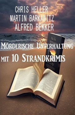 Mörderische Unterhaltung mit 10 Strandkrimis (eBook, ePUB) - Bekker, Alfred; Barkawitz, Martin; Heller, Chris