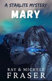 Mary: A Starlite Mystery (The Starlite Supernatural Mystery Series) (eBook, ePUB)
