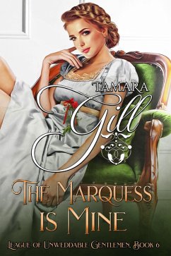 Cover The Marquess is Mine (League of Unweddable Gentlemen, #6) (eBook, ePUB)