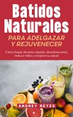 Batidos naturales para adelgazar y rejuvenecer (eBook, ePUB)