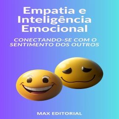 Empatia e Inteligência Emocional Conectando-se com o Sentimento dos Outros (eBook, ePUB) - Editorial, Max