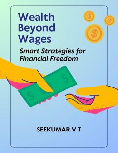 Cover Wealth Beyond Wages: Smart Strategies for Financial Freedom (eBook, ePUB)