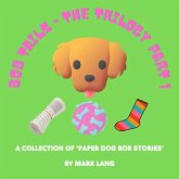 Bob Tails: The Trilogy Part 1 (The Paper Dog Bob Stories, #1) (eBook, ePUB) Bob Tails: The Trilogy Part 1 (The Paper Dog Bob Stories, #1) (eBook, ePUB)