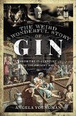 The Weird & Wonderful Story of Gin (eBook, ePUB)