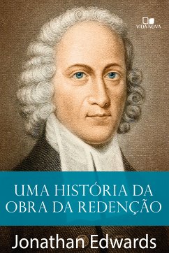 Uma história da obra da redenção (eBook, ePUB) - Edwards, Jonathan