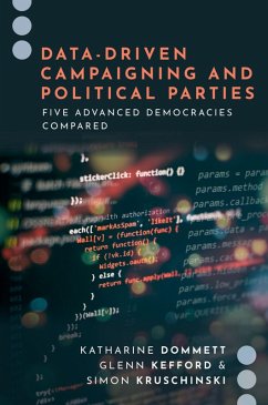 Data-Driven Campaigning and Political Parties (eBook, ePUB) - Dommett, Katharine; Kefford, Glenn; Kruschinski, Simon