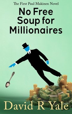 No Free Soup for Millionaires (Shingle Creek Sagas, #2) (eBook, ePUB) - Yale, David R.
