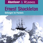 Abenteuer & Wissen, Ernest Shackleton - Gefangen im Packeis (MP3-Download)