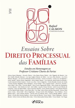 Ensaios sobre Direito Processual das Famílias (eBook, ePUB) - Okayama, Adriana Sayuri; Chaves, Alexandre; Toledo, Alina Bueno Pessoa; Rosario, Aline Trigueiro do; Menezes, Ana Elisa Coelho Miranda; Mello, Ana Lígia Cagliari Homem de; Moreira, Ana Luiza Pires; Marques, Ana Maria Moreira; Carneiro, Ana Rachel de Miranda Ferreira; Freitas, Analuísa de; Medeiros, Andréia Luz de; Arnold, Anelise; Figueiredo, Bárbara Xavier; Glasser, Betina Kasper; Oliveira, Caio Aleksander Jacob Gomes de; Caetano, Camilla Amaral de Paula; Dias, Charles Lucas; Calgarotto, Cl