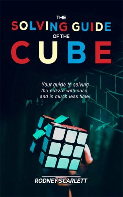 The Solving Guide of the Cube (eBook, ePUB) - Scarlett, Rodney