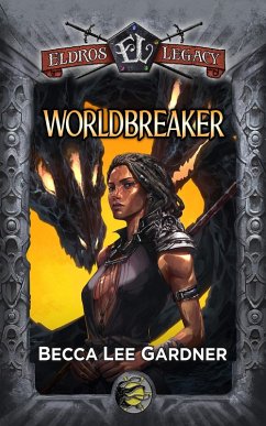 Cover Worldbreaker: An Eldros Legacy Novel (eBook, ePUB)