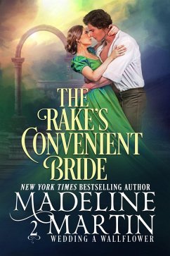 The Rake's Convenient Bride (Wedding a Wallflower, #2) (eBook, ePUB) - Martin, Madeline