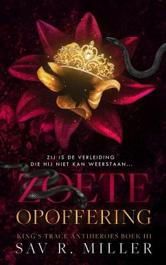 Zoete opoffering (King's Trace Antiheroes, #3) (eBook, ePUB) - Miller, Sav R.