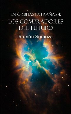 Los compradores del futuro (En órbitas extrañas, #4) (eBook, ePUB) - Somoza, Ramon
