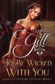 To Be Wicked with You (League of Unweddable Gentlemen, #4) (eBook, ePUB)