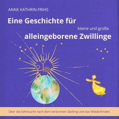 Eine Geschichte für kleine und große alleingeborene Zwillinge (MP3-Download) - Frihs, Anne Kathrin