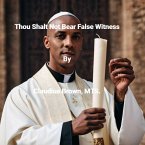 Thou Shalt Not Bear False Witness (eBook, ePUB)
