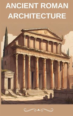 Ancient Roman Architecture (eBook, ePUB) - Watt, Jenny