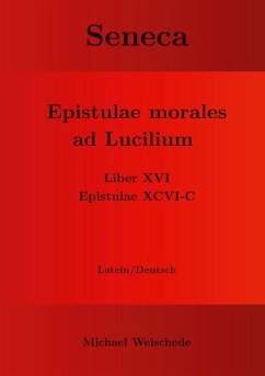 Seneca - Epistulae morales ad Lucilium - Liber XVI Epistulae XCVI - C (eBook, ePUB)