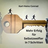 Mehr Erfolg für Selbstzweifler in 7 Schritten (MP3-Download) Mehr Erfolg für Selbstzweifler in 7 Schritten (MP3-Download)