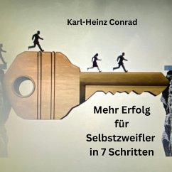 Mehr Erfolg für Selbstzweifler in 7 Schritten (MP3-Download) - Conrad, Karl-Heinz
