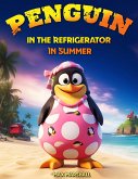 Penguin in the Refrigerator in Summer (eBook, ePUB)