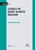Cláusula "No Waiver" no Direito Brasileiro (eBook, ePUB)