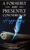 A Formerly and Presently Conundrum of Happiness (eBook, ePUB)